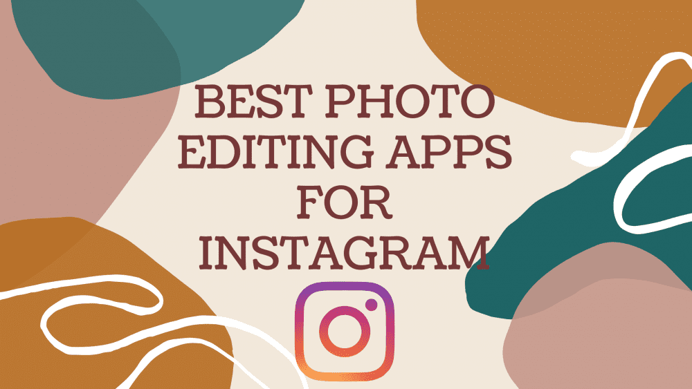 best photo editing apps for instagram